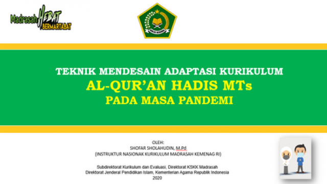 Teknik Mendesain Adapatasi Kurikulum Al-Quran Hadits MTs Pada Masa Pandemi