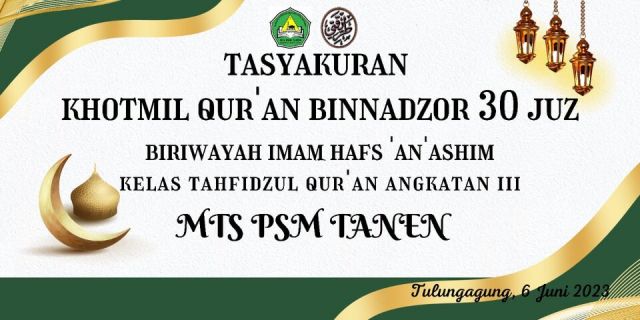 Tasyakuran Khotmil Quran Binnadzor 30 Juz Kelas Tahfidzul Quran Angkatan III MTs PSM Tanen 2023